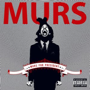 Murs For President - Murs