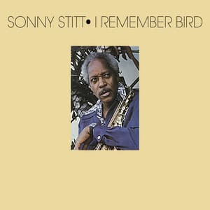 I Remember Bird - Sonny Stitt