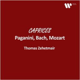 Zehetmair - Caprices: Paganini, Bach, Mozart - Thomas Zehetmair