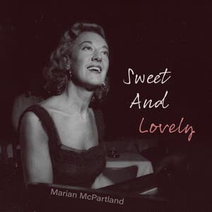Sweet and Lovely - Marian McPartland