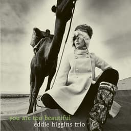 You Are Too Beautiful - The Eddie Higgins Trio