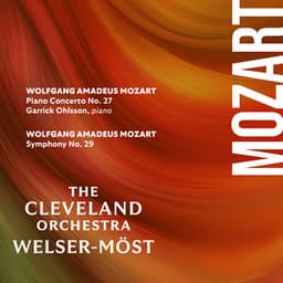 Mozart: Piano Concerto No. 27 & Symphony No. 29 - Wolfgang Amadeus Mozart