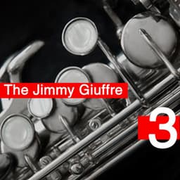 The Jimmy Giuffre 3 - Jimmy Giuffre