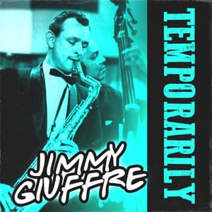 Temporarily - Jimmy Giuffre