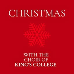 Christmas with The Choir of King's College - Choir of King's College, Cambridge