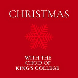 Christmas with The Choir of King's College - Choir of King's College, Cambridge