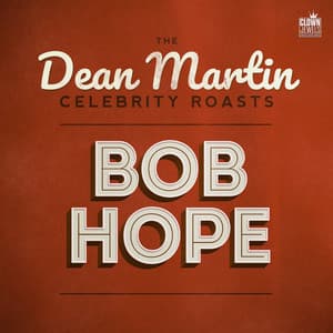 The Dean Martin Celebrity Roasts: Bob Hope - Dean Martin