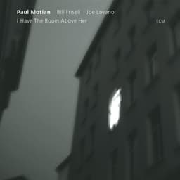 I Have The Room Above Her - Paul Motian