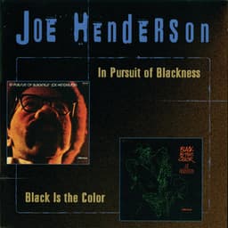 In Pursuit Of Blackness/Black Is The Color - Joe Henderson