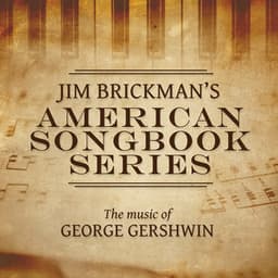 Jim Brickman's American Songbook Collection: The Music Of George Gershwin - Jim Brickman
