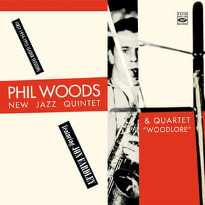 Phil Woods New Jazz Quintet & Quartet. Woodlore - Phil Woods