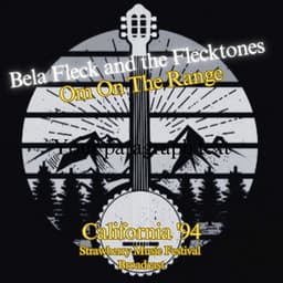 Om On The Range - Béla Fleck and the Flecktones