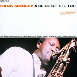 A Slice Of The Top - Hank Mobley