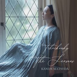 Tchaikovsky: The Seasons / Liszt: Années de Pèlerinage II, Supplément  / Shchedrin: 4 Pieces for Piano from "The Humpbacked Horse" - Kanon Matsuda