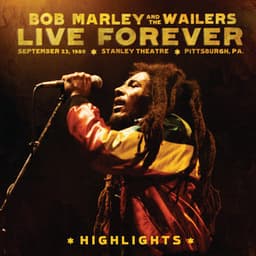 Live Forever: The Stanley Theatre, Pittsburgh, PA, September 23, 1980 - Bob Marley & The Wailers