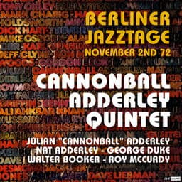 Cannonball Adderley Quintet Berliner Jazztage / Berlin, November 2nd. 1972 - Cannonball Adderley