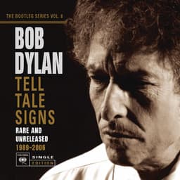 Tell Tale Signs: The Bootleg Series Vol. 8 - Bob Dylan