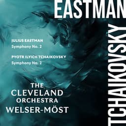 Eastman: Symphony No. 2 – Tchaikovsky: Symphony No. 2 - Pyotr Ilyich Tchaikovsky
