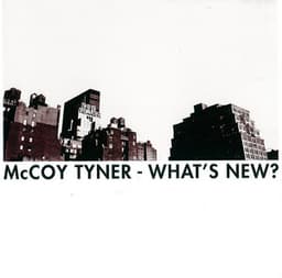 What's New? - McCoy Tyner