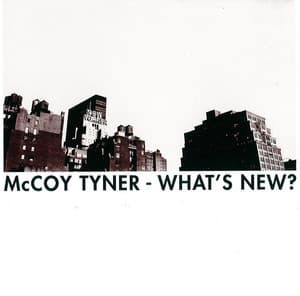 What's New? - McCoy Tyner