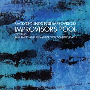 Backgrounds for Improvisors - Sam Rivers