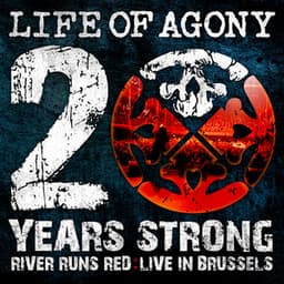20 Years Strong | River Runs Red: Live in Brussels - Life Of Agony