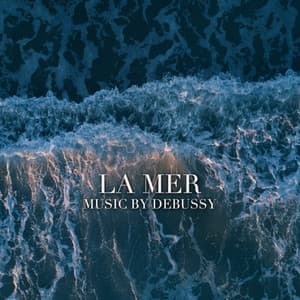 "La Mer" - Music by Debussy - Claude Debussy