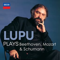 "Lupu Plays": Beethoven, Mozart & Schumann - Radu Lupu