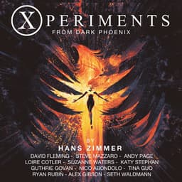 Xperiments from Dark Phoenix - Hans Zimmer