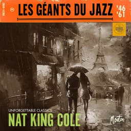 Les Géants Du Jazz: Unforgettable Classics - Nat King Cole