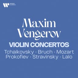 Violin Concertos: Tchaikovsky, Bruch, Mozart, Prokofiev, Stravinsky, Lalo - Maxim Vengerov