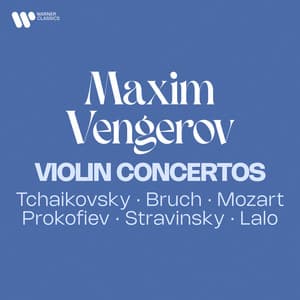 Violin Concertos: Tchaikovsky, Bruch, Mozart, Prokofiev, Stravinsky, Lalo - Maxim Vengerov