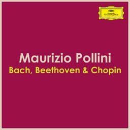 "Bach, Beethoven & Chopin - Pollini" - Maurizio Pollini