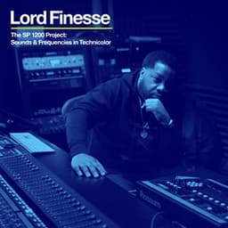 The SP 1200 Project: Sounds & Frequencies in Technicolor - Lord Finesse