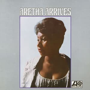 Aretha Arrives - Aretha Franklin
