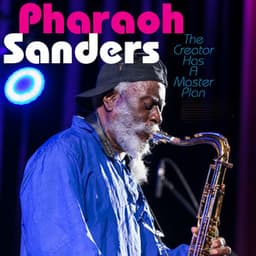 The Creator Has A Master Plan - Pharoah Sanders