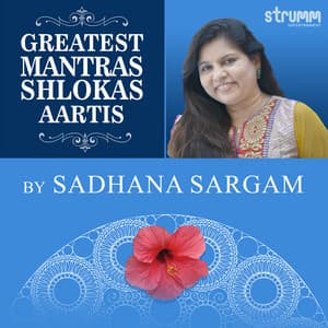 Greatest Mantras, Bhajans, Aartis by Sadhana Sargam - Sadhana Sargam