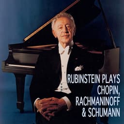 Rubinstein plays Chopin, Rachmaninoff, Schumann - Arthur Rubinstein