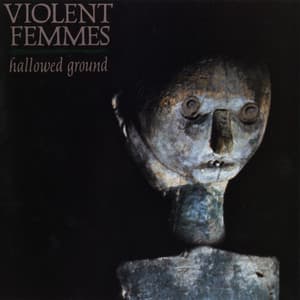 Hallowed Ground - Violent Femmes