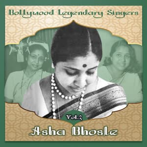Bollywood Legendary Singers, Asha Bhosle, Vol. 2 - Asha Bhosle