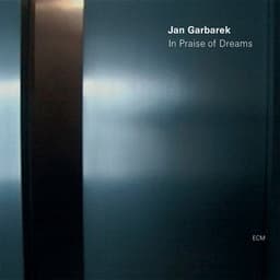 In Praise Of Dreams - Jan Garbarek
