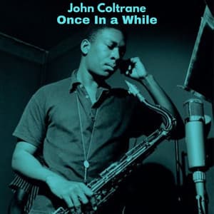 Once In a While - John Coltrane