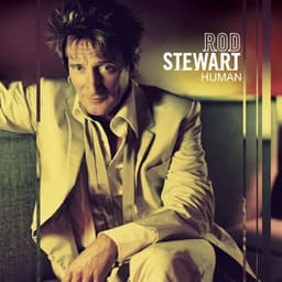Human - Rod Stewart