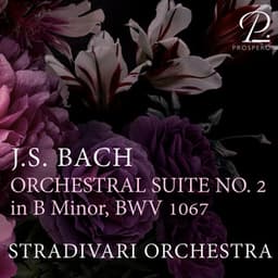 J. S. Bach: Orchestral Suite No. 2 in B Minor, BWV 1067 - Johann Sebastian Bach