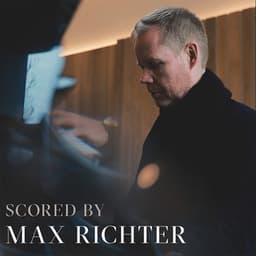 Scored By Max Richter - Max Richter