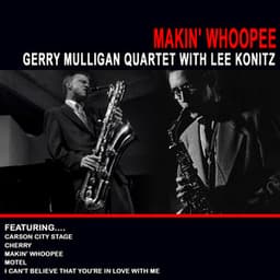 Makin' Whopee - Gerry Mulligan Quartet