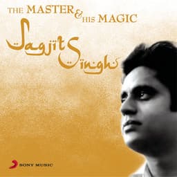 Jagjit Singh - The Master & his Magic - Jagjit Singh