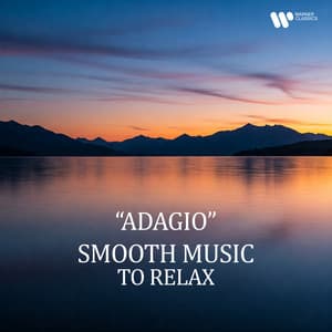 "Adagio" - Smooth Music to Relax - Wolfgang Amadeus Mozart