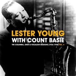 The Columbia, Okeh & Vocalion Sessions  Vol. 4 - Lester Young