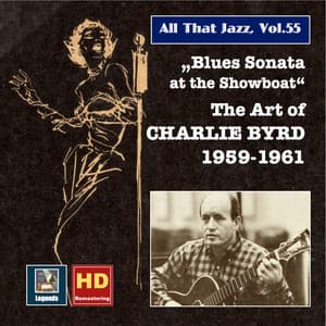 All That Jazz, Vol. 55: "Blues Sonata at the Showboat" – Charlie Byrd - Charlie Byrd